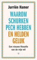 Waarom schurken pech hebben en helden geluk - Jurriën Hamer - ebook - thumbnail