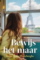 Bewijs het maar - Anne-Marie Hooyberghs - ebook - thumbnail