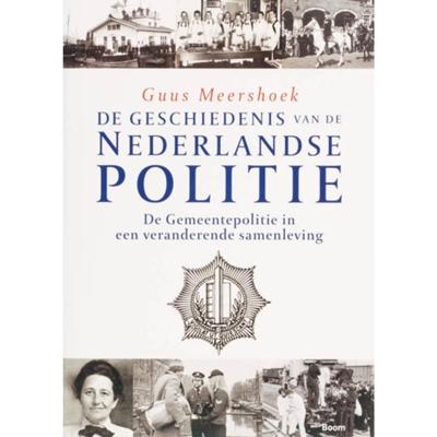 De geschiedenis van de Nederlandse politie (Hardback)