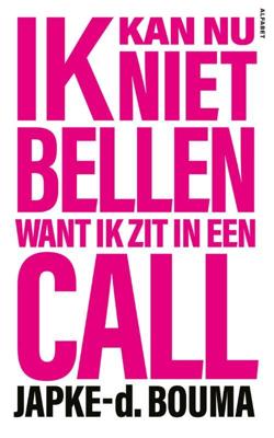 Ik kan nu niet bellen want ik zit in een call (Paperback)
