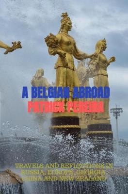 A BELGIAN ABROAD - Patrick PEREIRA - ebook