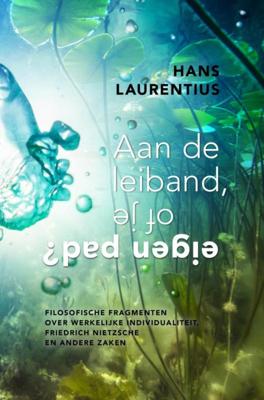 Aan de leiband, of je eigen pad? - Hans Laurentius - Paperback (9789402195910)