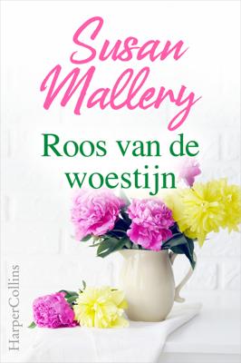 Roos van de woestijn - Susan Mallery - ebook