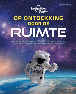 Deltas Op ontdekking door de ruimte (lonely planet junior) Deltas Op ontdekking door de ruimte (lonely planet junior)