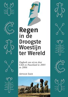 Regen in de Droogste Woestijn ter Wereld - Arthur Eger - Paperback (9789082938753)