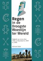 Regen in de Droogste Woestijn ter Wereld - Arthur Eger - Paperback (9789082938753) - thumbnail