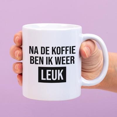 Mok Na De Koffie Ben Ik Weer Leuk Mok Na De Koffie Ben Ik Weer Leuk