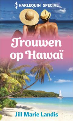 Trouwen op Hawaï - Jill Marie Landis - ebook