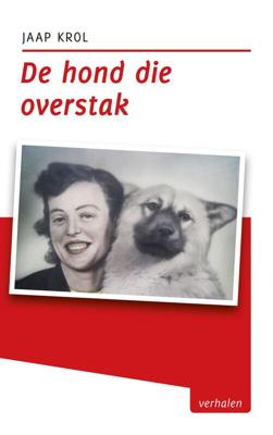 De hond die overstak - Jaap Krol - eBook (9789493170216)