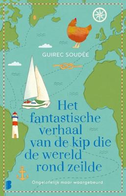 Het fantastische verhaal van de kip die de wereld rond zeilde - Guirec Soudée - ebook