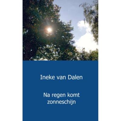 Na regen komt zonneschijn - Ineke van Dalen - Paperback (9789461934390)