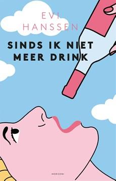 Sinds ik niet meer drink - Evi Hanssen - ebook