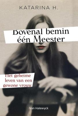 Bovenal bemin één Meester - Katarina H. - ebook