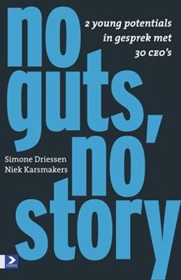 No guts, no story - Simone Driessen, Niek Karsmakers - ebook