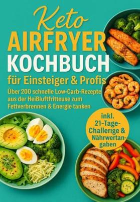 Keto Airfryer Kochbuch für Einsteiger & Profis - Sophie Leclerc - ebook