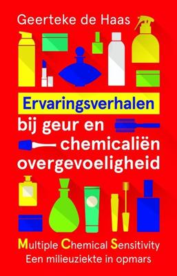 Ervaringsverhalen bij geur- en chemicaliënovergevoeligheid - Geerteke de Haas - ebook
