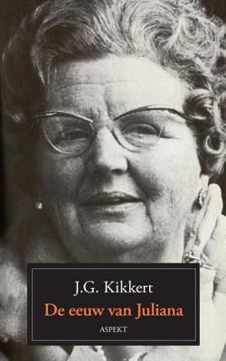 De eeuw van Juliana - J.G. Kikkert - eBook (9789464243208)
