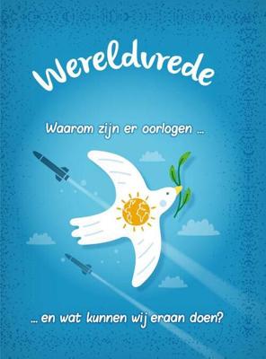Wereldvrede? - Waarom zijn er oorlogen... en wat kunnen wij er aan doen? (Hardback) Wereldvrede? - Waarom zijn er oorlogen... en wat kunnen wij er aan doen? (Hardback)