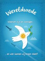 Wereldvrede? - Waarom zijn er oorlogen... en wat kunnen wij er aan doen? (Hardback) - thumbnail