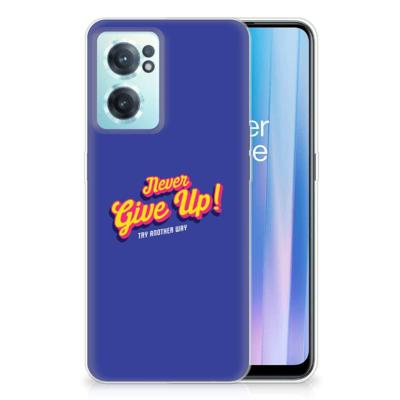 OnePlus Nord CE 2 5G | Siliconen hoesje | met naam Never Give Up OnePlus Nord CE 2 5G | Siliconen hoesje | met naam Never Give Up