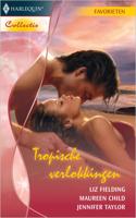 Tropische verlokkingen - Liz Fielding, Maureen Child, Jennifer Taylor - ebook - thumbnail