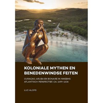 Koloniale mythen en Benedenwindse feiten (Paperback)