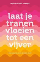 Laat je tranen vloeien tot een vijver (Paperback) - thumbnail