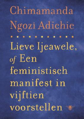 Lieve Ijeawele of een feministisch manifest in vijftien suggesties - Chimamanda Ngozi Adichie - ebook