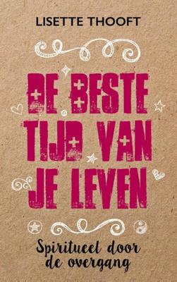 De beste tijd van je leven - Lisette Thooft - ebook