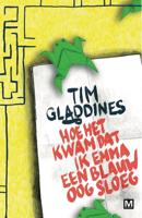 Hoe het kwam dat ik Emma een blauw oog sloeg - Tim Gladdines - ebook - thumbnail