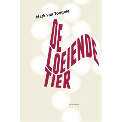 Mark van Tongele De loeiende tier