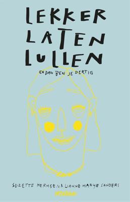 Lekker laten lullen - Lianne Marije Sanders, Suzette Hermsen - eBook (9789046825082)