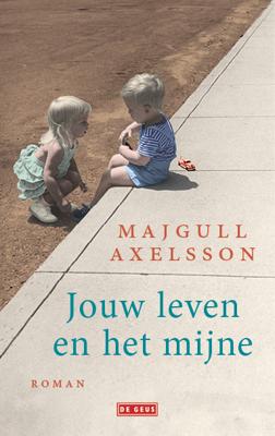 Jouw leven en het mijne - Majgull Axelsson - Paperback (9789044540161)