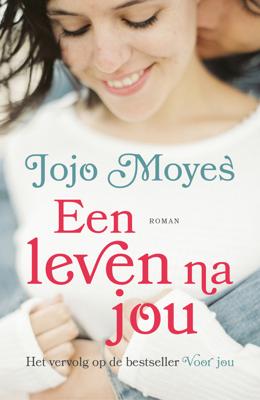 Een leven na jou - Jojo Moyes - ebook