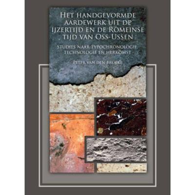Het handgevormde aardewerk uit de ijzertijd en de Romeinse tijd van Oss-Ussen (Paperback) Het handgevormde aardewerk uit de ijzertijd en de Romeinse tijd van Oss-Ussen (Paperback)