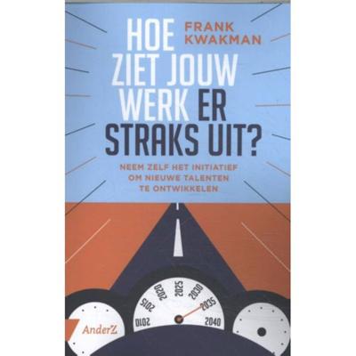Hoe ziet jouw werk er straks uit? (Paperback)