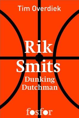 Rik Smits - Tim Overdiek - eBook (9789462250376) Rik Smits - Tim Overdiek - eBook (9789462250376)