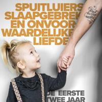 Spuitluiers, slaapgebrek en onvoorwaardelijke liefde - thumbnail