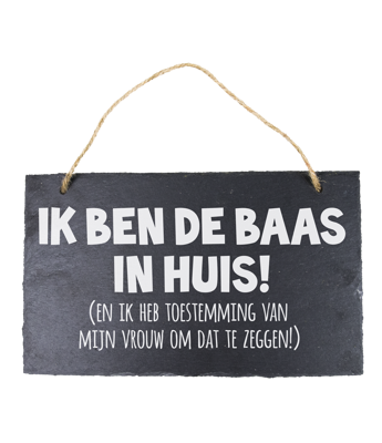 Leisteen Ik ben de baas in huis!