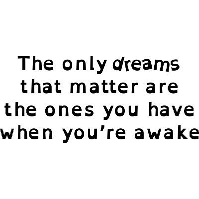 The only dreams - Muursticker The only dreams - Muursticker