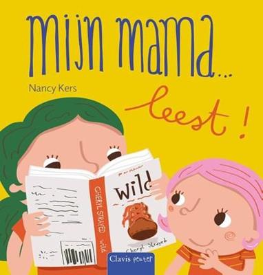 Mijn mama ... leest! Mijn mama ... leest!