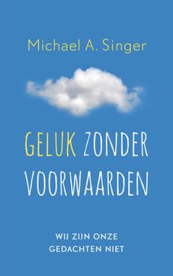 Geluk zonder voorwaarden Geluk zonder voorwaarden