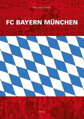 FC Bayern München - Sam van Clemen - ebook