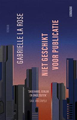 Niet geschikt voor publicatie - Gabrielle la Rose - ebook
