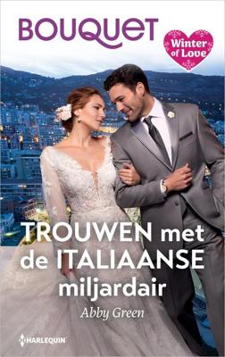Trouwen met de Italiaanse miljardair - Abby Green - ebook