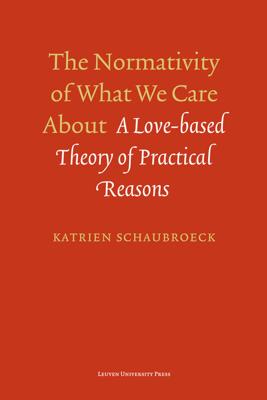 The normativity of what we care about - Katrien Schaubroeck - ebook