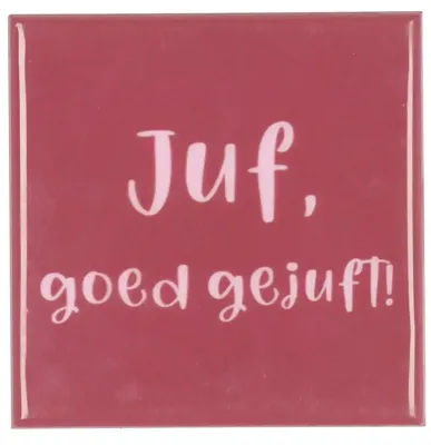 Daan Kromhout Design tegeltje keramiek juf goed gejuft! 10x10cm pink