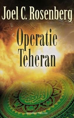 Operatie Teheran - Joel C. Rosenberg - ebook