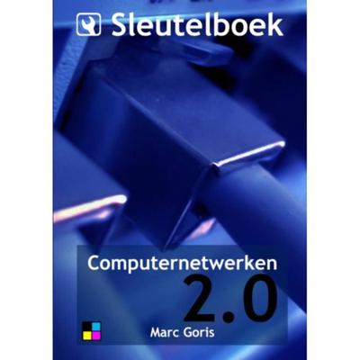 Sleutelboek Computernetwerken 2.0 (Kleur) - Marc Goris - Paperback (9789463672283)