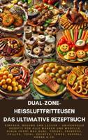 Dual-Zone-Heißluftfritteusen: Das ultimative Rezeptbuch - Sophie Genussreich - ebook - thumbnail